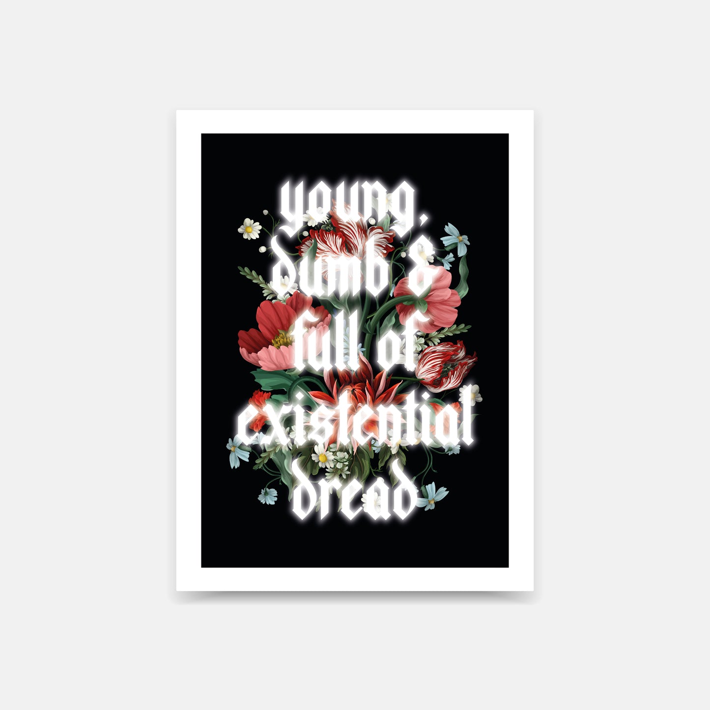Young, Dumb & Full of Existential Dread