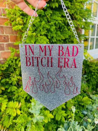 In My Bad Bitch Era Glitter Acrylic Pennant