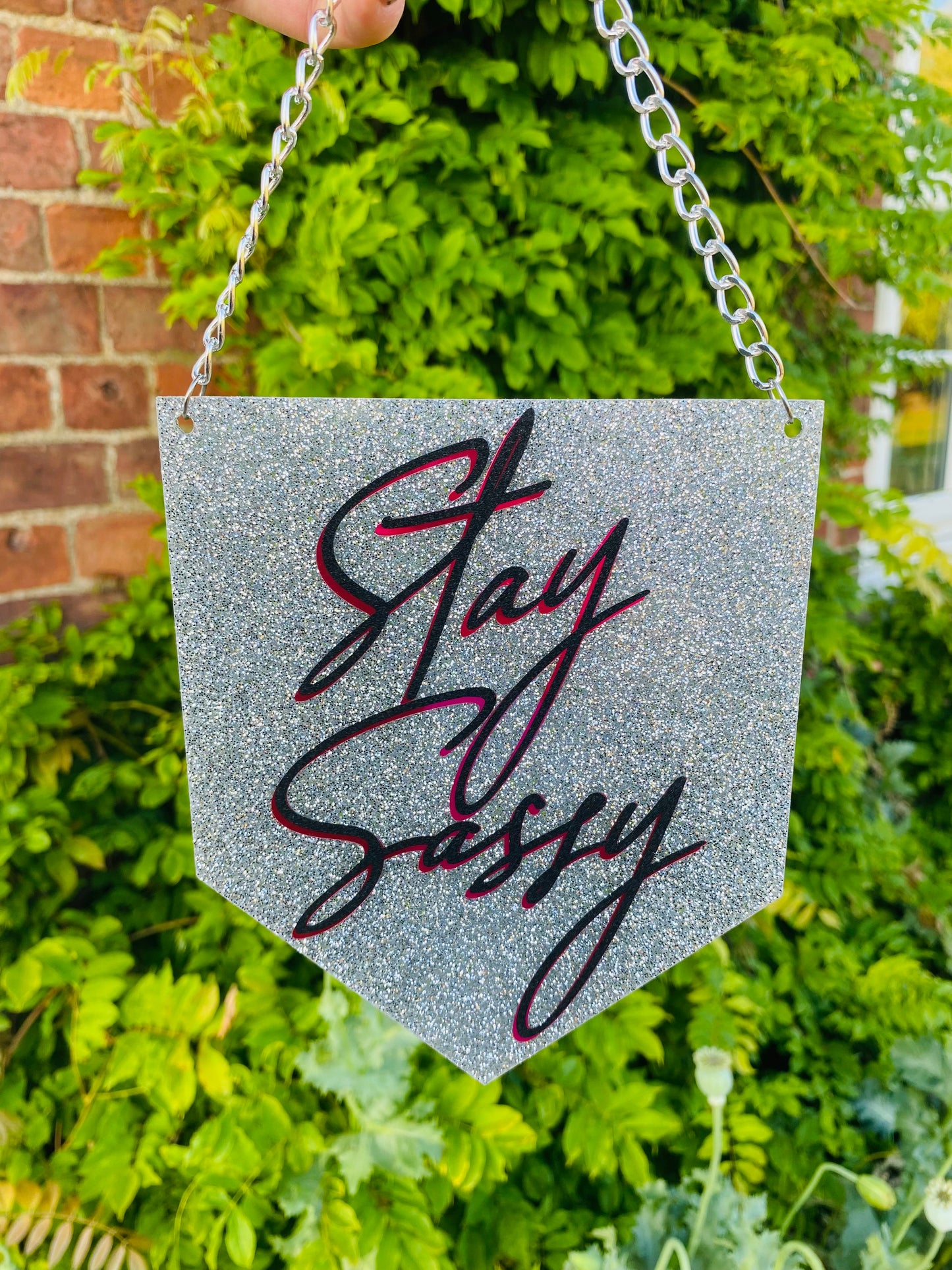 Stay Sassy Glitter Acrylic Pennant