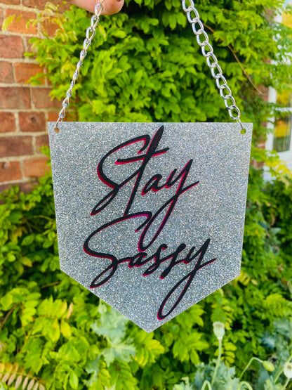 Stay Sassy Glitter Acrylic Pennant