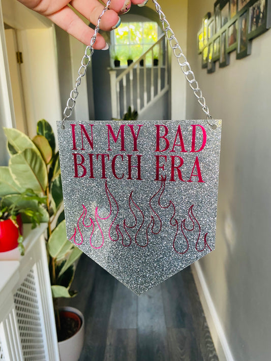 In My Bad Bitch Era Glitter Acrylic Pennant