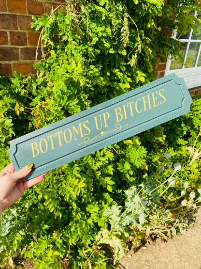 Bottoms Up Bitches