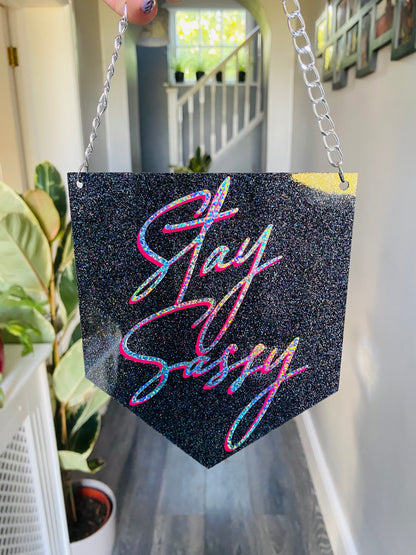 Stay Sassy Glitter Acrylic Pennant