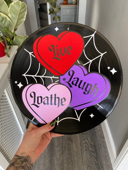 Live, Laugh, Loathe 12” Upcycled Vinyl Record