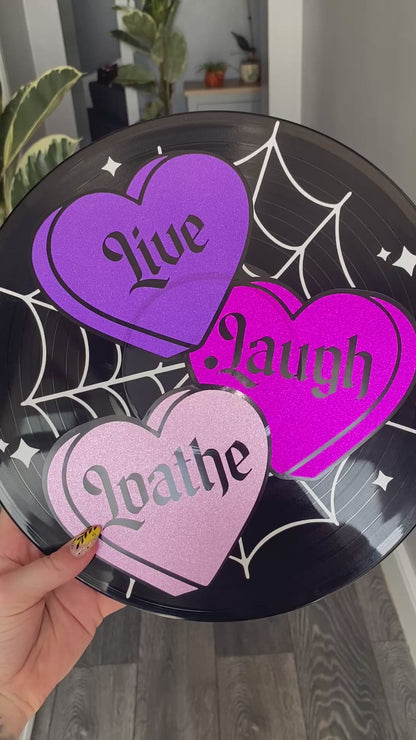Live Laugh Loathe 12” Upcycled Vinyl Record