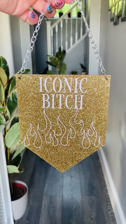 Iconic Bitch Glitter Acrylic Pennant